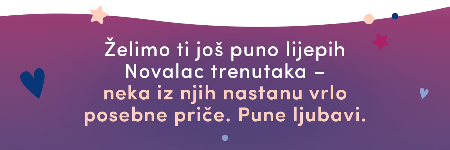 Svaka porodica ima svoju priču, vlastite izazove, male pobjede i iskustvo s proizvodima koji su im pomogli da prebrode prekrasnih, ali izazovnih 1000 dana.
Zato kampanjom „Novalac trenuci“ želimo prikupiti iskrena mišljenja vas, roditelja koji ste koristili Novalacove proizvode u različito vrijeme: prilikom planiranja trudnoće, u trudnoći, tokom dojenja ili u prvim godinama djetetovog života.
Slanje mišljenja je brzo i jednostavno. Odaberi proizvod o kojem želiš podijeliti svoje iskustvo, ispuni kratak upitnik i postani dio naše priče.
U zamjenu za mišljenje takmičiš se za jednu od 5 izuzetnih nagrada!